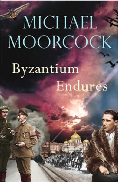 Byzantium Endures: Between the Wars Vol. 1 - Michael Moorcock - Books - Vintage Publishing - 9780099485094 - January 5, 2006