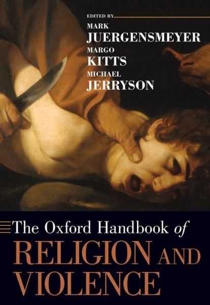 Cover for Mark Juergensmeyer · The Oxford Handbook of Religion and Violence - Oxford Handbooks (Taschenbuch) (2015)