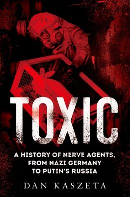 Cover for Dan Kaszeta · Toxic (Hardcover Book) (2021)