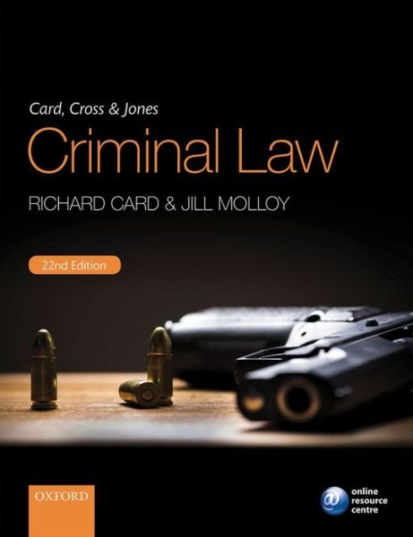 Cover for Card, Richard (Emeritus Professor of Law, Emeritus Professor of Law, De Montfort University, Leicester) · Card, Cross &amp; Jones Criminal Law (Paperback Book) [22 Revised edition] (2016)