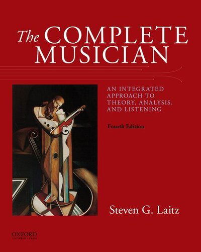 Cover for Laitz, Steven G. (Associate Professor, Associate Professor, Eastman School of Music) · The Complete Musician: An Integrated Approach to Theory, Analysis, and Listening (Paperback Book) [4 Revised edition] (2016)