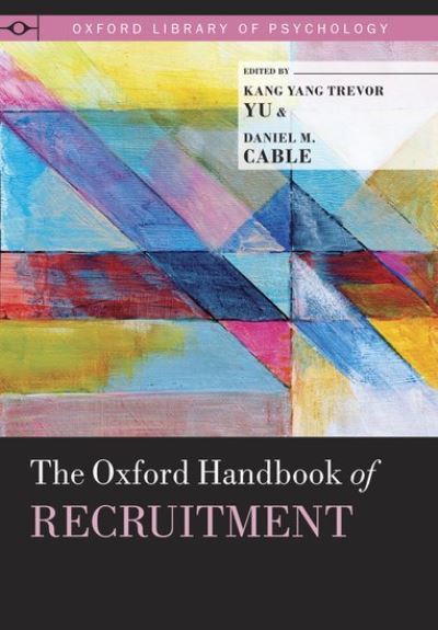 Cover for Kang Yang Trevor Yu · The Oxford Handbook of Recruitment - Oxford Library of Psychology (Hardcover Book) (2013)