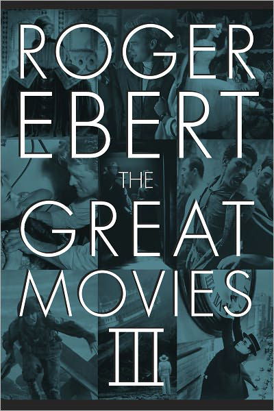 The Great Movies III - Roger Ebert - Kirjat - The University of Chicago Press - 9780226182094 - sunnuntai 30. lokakuuta 2011