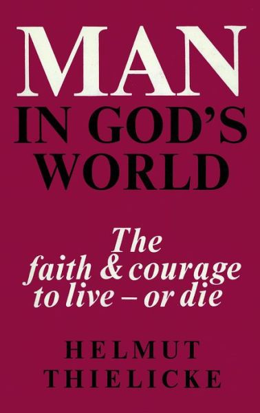 Cover for Helmut Thielicke · Man in God's World (Hardcover Book) (1987)