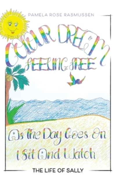 Cover for Pamela Rose Rasmussen · As the Day Goes on, I Sit and Watch (Book) (2021)