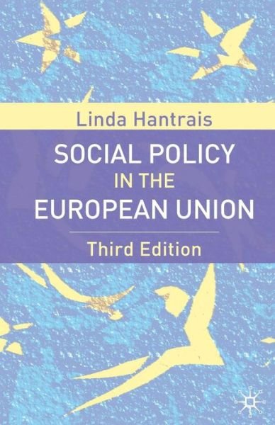 Social Policy in the European Union, Third Edition - Linda Hantrais - Boeken - Macmillan Education UK - 9780230013094 - 1 juli 2007