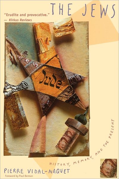 Cover for Pierre Vidal-Naquet · The Jews: History, Memory, and the Present - European Perspectives: A Series in Social Thought and Cultural Criticism (Paperback Book) (1998)