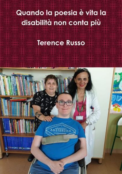 Cover for Terence Russo · Quando la Poesia è Vita la Disabilità Non Conta Più (Book) (2019)