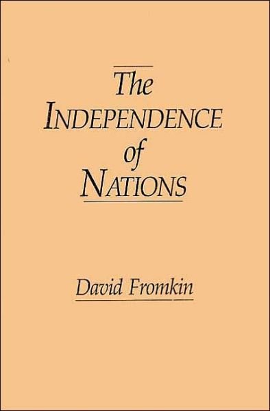 Cover for David Fromkin · The Independence of Nations (Paperback Bog) (1981)