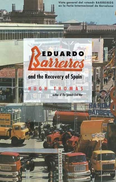 Eduardo Barreiros and the Recovery of Spain - Hugh Thomas - Bøker - Yale University Press - 9780300121094 - 10. februar 2009