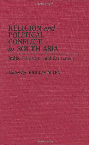 Cover for Douglas Allen · Religion and Political Conflict in South Asia: India, Pakistan, and Sri Lanka (Hardcover Book) [Annotated edition] (1992)