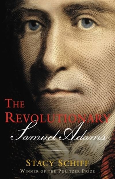 Cover for Stacy Schiff · The Revolutionary: Samuel Adams (Paperback Bog) (2023)