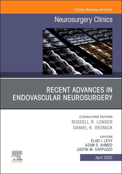 Cover for Azam Ahmed · Recent Advances in Endovascular Neurosurgery, an Issue of Neurosurgery Clinics of North America (N/A) (2022)