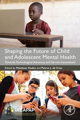 Cover for Matthew Hodes · Shaping the Future of Child and Adolescent Mental Health: Towards Technological Advances and Service Innovations (Paperback Book) (2022)
