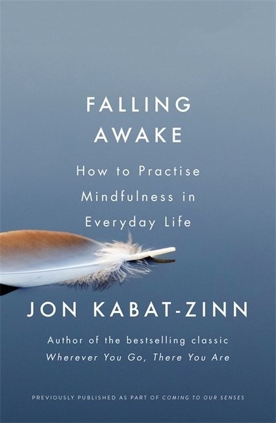 Cover for Jon Kabat-Zinn · Falling Awake: How to Practice Mindfulness in Everyday Life (Pocketbok) (2018)
