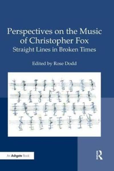 Cover for Perspectives on the Music of Christopher Fox: Straight Lines in Broken Times (Paperback Book) (2019)