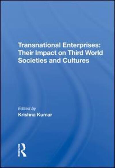 Cover for Krishna Kumar · Transnational Enterprises: Their Impact On Third World Societies And Cultures (Hardcover Book) (2019)