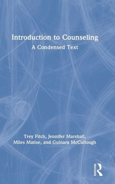 Cover for Fitch, Trey (Troy University, Florida, USA) · Introduction to Counseling: A Condensed Text (Inbunden Bok) (2020)