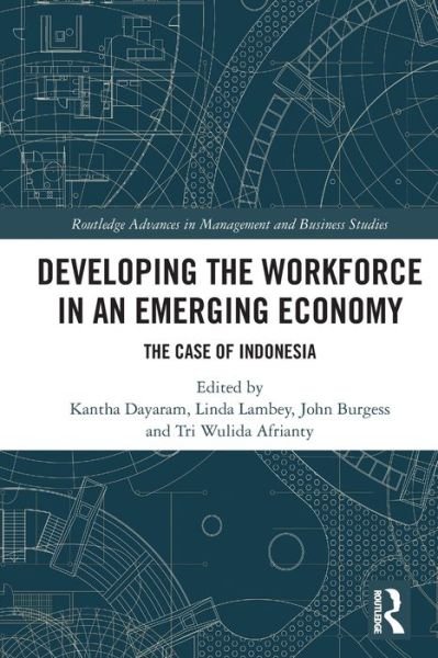 Cover for Kantha Dayaram · Developing the Workforce in an Emerging Economy: The Case of Indonesia - Routledge Advances in Management and Business Studies (Pocketbok) (2022)