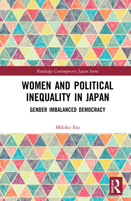 Cover for Mikiko Eto · Women and Political Inequality in Japan: Gender Imbalanced Democracy - Routledge Contemporary Japan Series (Hardcover Book) (2020)