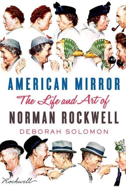 Cover for Deborah Solomon · American Mirror: the Life and Art of Norman Rockwell (Hardcover Book) (2013)