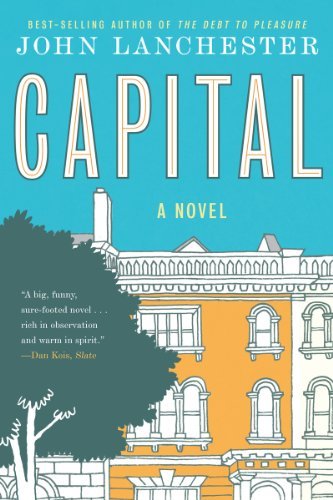 Cover for John Lanchester · Capital: a Novel (Paperback Book) [Reprint edition] (2013)