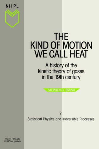 Cover for Author Unknown · Statistical Physics and Irreversible Processes - The Kind of Motion We Call Heat (Paperback Book) (1986)