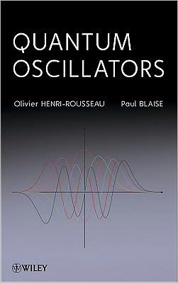 Quantum Oscillators - O Henri-Rousseau - Books - John Wiley & Sons Inc - 9780470466094 - July 15, 2011