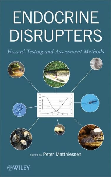 Cover for Peter Matthiessen · Endocrine Disrupters: Hazard Testing and Assessment Methods (Innbunden bok) (2013)