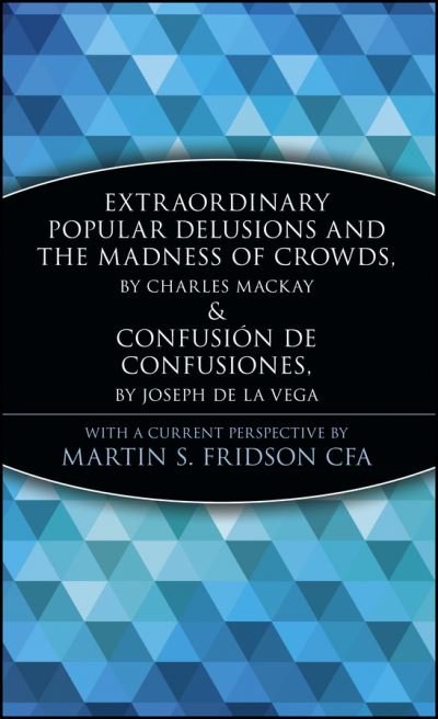 Cover for MS Fridson · Extraordinary Popular Delusions and the Madness of Crowds and Confusion de Confusiones - A Marketplace Book (Hardcover bog) (1996)