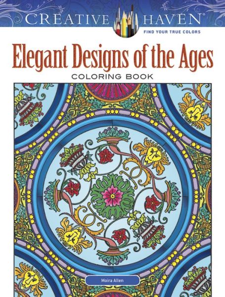 Cover for Moira Allen · Creative Haven Elegant Designs of the Ages Coloring Book - Creative Haven (Paperback Book) (2017)