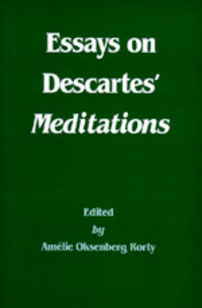 Cover for Amelia O Rorty · Essays on Descartes' Meditations - Philosophical Traditions (Paperback Book) (1986)