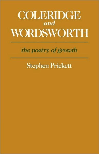 Cover for Stephen Prickett · Coleridge and Wordsworth: The Poetry of Growth (Paperback Book) (1980)