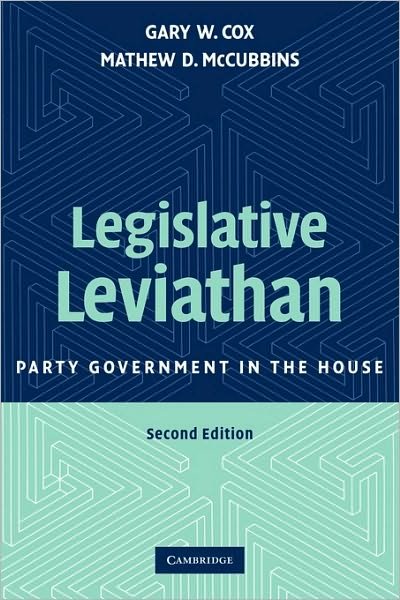 Cover for Cox, Gary W. (University of California, San Diego) · Legislative Leviathan: Party Government in the House (Taschenbuch) [2 Revised edition] (2007)