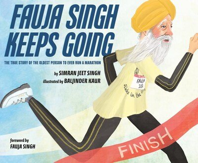 Cover for Simran Jeet Singh · Fauja Singh Keeps Going: The True Story of the Oldest Person to Ever Run a Marathon (Gebundenes Buch) (2020)