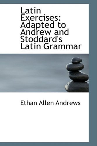 Cover for Ethan Allen Andrews · Latin Exercises: Adapted to Andrew and Stoddard's Latin Grammar (Paperback Book) (2008)