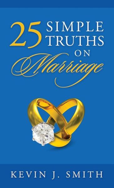 Cover for Kevin J Smith · 25 Simple Truths on Marriage (Hardcover Book) (2018)