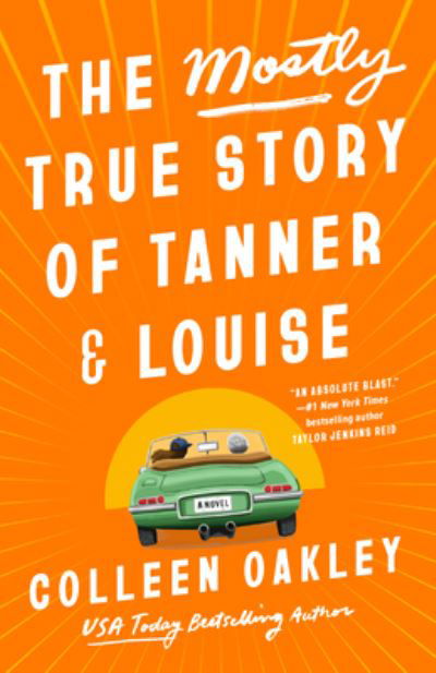 Cover for Colleen Oakley · The Mostly True Story of Tanner &amp; Louise (Paperback Book) (2024)