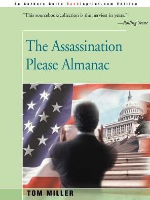 The Assassination Please Almanac - Tom Miller - Libros - iUniverse - 9780595008094 - 1 de octubre de 2000