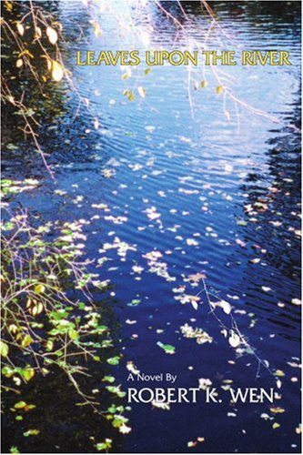 Cover for Robert Wen · Leaves Upon the River (Paperback Book) (2003)