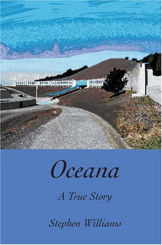 Oceana: a True Story - Stephen Williams - Books - iUniverse, Inc. - 9780595334094 - January 10, 2005