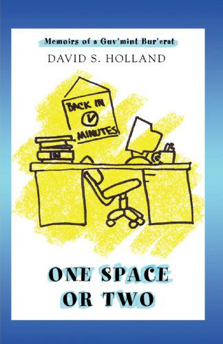 Cover for David Holland · One Space or Two: Memoirs of a Guv'mint Bur'crat (Taschenbuch) (2007)