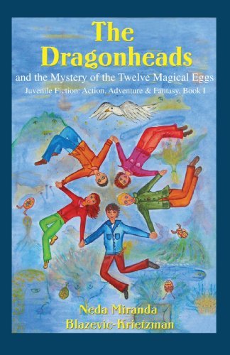 Cover for Neda Blazevic-krietzman · The Dragonheads: and the Mystery of the Twelve Magical Eggs (Paperback Book) (2008)