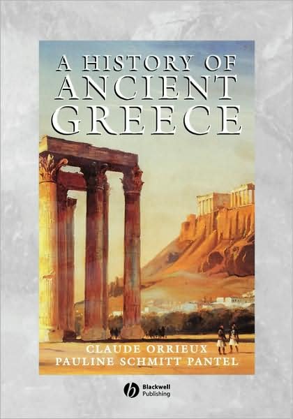 Cover for Orrieux, Claude (late of University of Paris) · A History of Ancient Greece (Paperback Book) (1999)