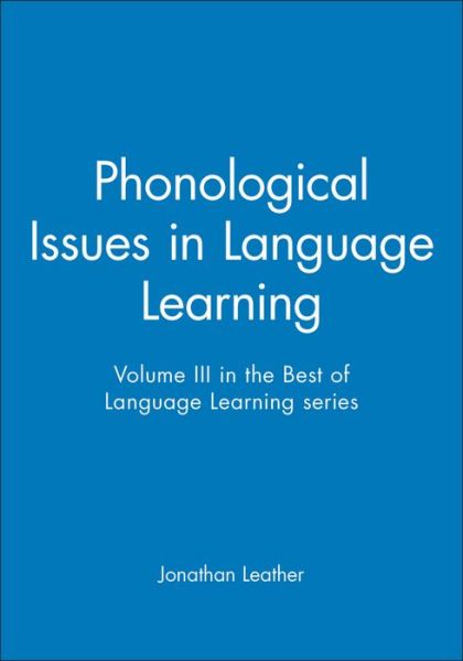 Cover for Leather · Phonological Issues in Language Learning: Volume III in the Best of Language Learning series - Best of Language Learning Series (Pocketbok) (1999)