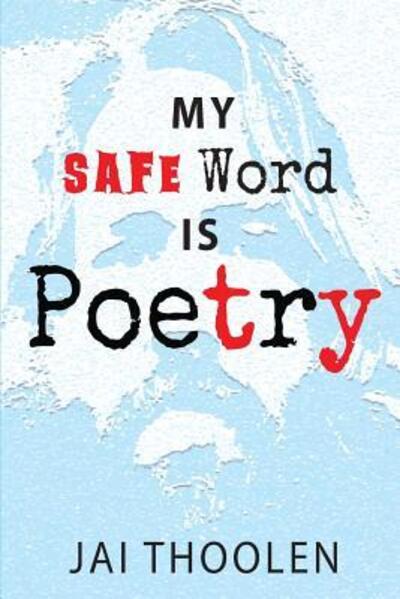 Cover for Jai D Thoolen · My Safe Word is Poetry (Taschenbuch) (2018)