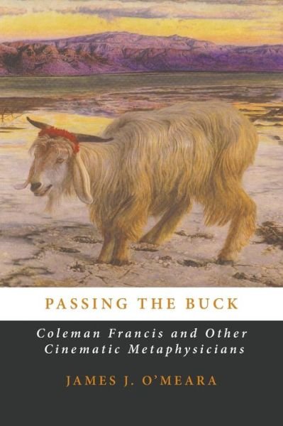 Cover for James J O'Meara · Passing the Buck Coleman Francis and Other Cinematic Metaphysicians (Paperback Book) (2021)