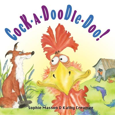 Cover for Sophie Masson · Cock a Doodle Doo (Hardcover Book) (2022)