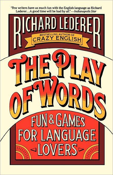 The Play of Words: Fun & Games for Language Lovers - Richard Lederer - Kirjat - Pocket Books - 9780671689094 - sunnuntai 1. syyskuuta 1991