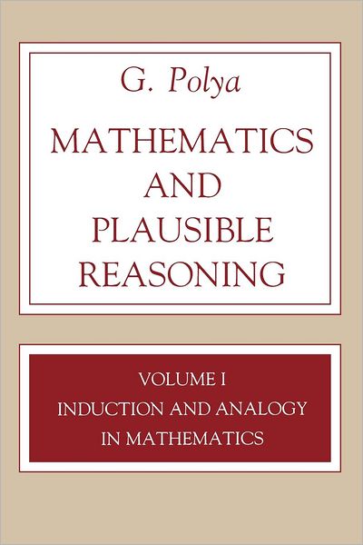 Mathematics and Plausible Reasoning, Volume 1: Induction and Analogy in Mathematics - G. Polya - Bøker - Princeton University Press - 9780691025094 - 23. august 1990